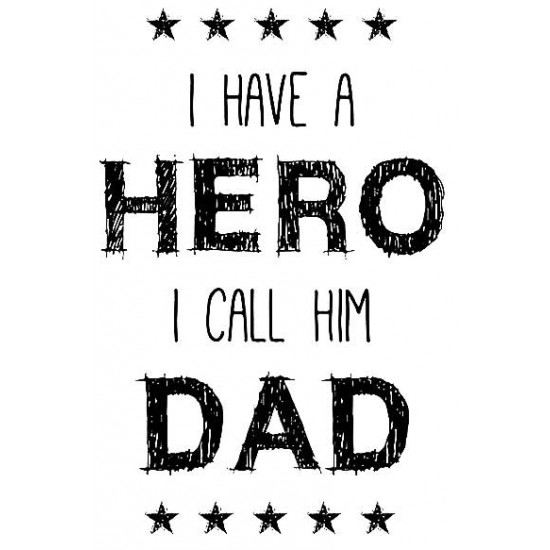 I have a Hero I call him Dad Rubber Stamp