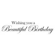 Wishing you a Beautiful Birthday Rubber Stamp