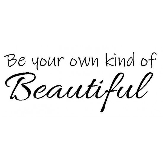 Be your own kind of Beautiful Rubber Stamp